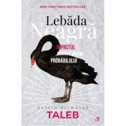 Lebada neagra. Editia a 3-a, revizuita – Nassim Nicholas Taleb (ediția