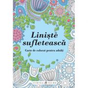 Liniste sufleteasca. carte de colorat pentru adulti