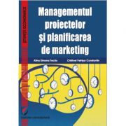 Managementul proiectelor si planificarea de marketing - Alina Simona Tecau