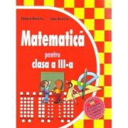 Matematica pentru clasa a III-a – Eduard Dancila, Ioan Dancila librariadelfin.ro imagine 2022