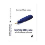 Nichita Stanescu prin lentile de psiholog - Carmen-Maria Mecu