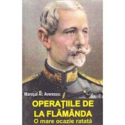 Operatiile de la Flamanda – Maresal Al. Averescu librariadelfin.ro