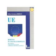 Romania in Uniunea Europeana – Alina-Carmen Brihan librariadelfin.ro