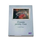 Scrisori pentru ema. pagini de viata - loreta popa