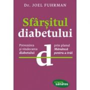 Sfarsitul diabetului - dr. joel fuhrman
