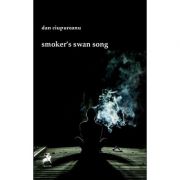 Smoker’s swan song – Dan Ciupureanu librariadelfin.ro
