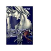 Sub semnul pulsiunii. Eros si Thanatos in literatura, volumul 2 – Calin-Horia Barleanu Barleanu