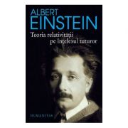 Teoria relativitatii pe intelesul tuturor - Albert Einstein imagine libraria delfin 2021