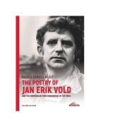 The Poetry of Jan Erik Vold and the Norwegian Lyric Modernism in the 1960s - Raluca-Daniela Radut