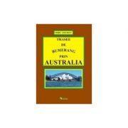 Trasee de bumerang prin Australia - Ciucescu Doru imagine libraria delfin 2021