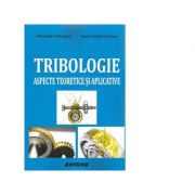 Tribologie. Aspecte teoretice si aplicative Stiinte. Stiinte Exacte imagine 2022