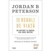 12 reguli de viata. Un antidot la haosul din jurul nostru – Jordan B. Peterson librariadelfin.ro