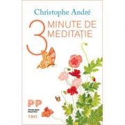 3 minute de meditatie – Christophe Andre. Traducere de Oltea-Mihaela Catineanu librariadelfin.ro