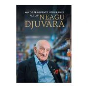 444 de fragmente memorabile - Neagu Djuvara