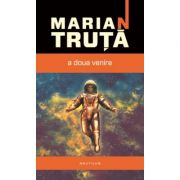 A doua venire – Marian Truta librariadelfin.ro imagine 2022