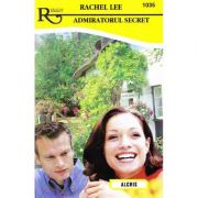 Admiratorul secret – Rachel Lee librariadelfin.ro
