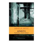 Aparitii. Fantome, vise si mituri - Aniela Jaffe