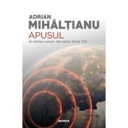 Apusul (Seria Terra XXI, partea a II-a) – Adrian Mihaltianu de la librariadelfin.ro imagine 2021
