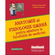 Anatomie si fiziologie pentru admitere la facultatile de medicina (Barron’s) – Barbara Krumhardt Medicina ( Carti de specialitate ). Medicina Generala imagine 2022
