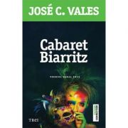 Cabaret Biarritz – Jose C. Vales. Premiul Nadal 2015 de la librariadelfin.ro imagine 2021