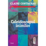 Caleidoscopul inimilor – Claire Contreras. Traducere de George Russo librariadelfin.ro