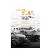 Capcanele istoriei. Elita intelectuala romaneasca intre 1930 si 1950 – Lucian Boia librariadelfin.ro