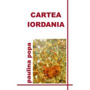 Cartea Iordania. Jurnal Liric – Paulina Popa Cartea imagine 2022