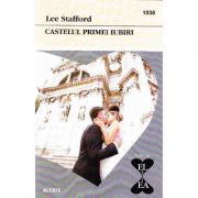 Castelul primei iubiri - Lee Stafford
