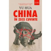 China in zece cuvinte – Yu Hua librariadelfin.ro