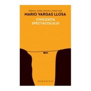 Civilizatia spectacolului – Mario Vargas Llosa de la librariadelfin.ro imagine 2021