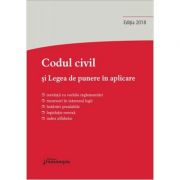 Codul civil si legea de punere in aplicare. actualizat 10 septembrie 2018