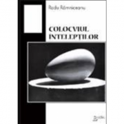 Colocviul inteleptilor – Radu Ramniceanu librariadelfin.ro imagine 2022