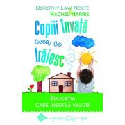 Copiii invata ceea ce traiesc. editia 2021 - dorothy law nolte, rachel harris