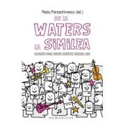 De la Waters la Similea. Oameni cool scriu despre muzica lor