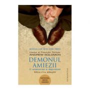 Demonul amiezii. O anatomie a depresiei - Andrew Solomon