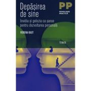 Depasirea de sine. invidia si gelozia ca sanse pentru dezvoltarea personala - verena kast