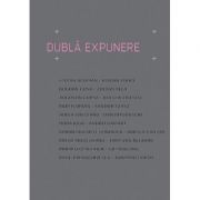 Dubla expunere – Coordonator Roxana Gamart Beletristica. imagine 2021