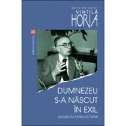 Dumnezeu s-a nascut in exil - Vintila Horia