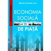 Economia sociala de piata - mihail vincentiu ivan