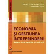 Economia si gestiunea intreprinderii. Repere conceptuale si aplicatii – Roxana Arabela Dumitrascu La Reducere aplicatii imagine 2021