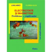 Electricitate si magnetism. Probleme… captivante cu solutii complete – Florea Uliu librariadelfin.ro imagine 2022 cartile.ro