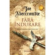 Fara indurare (Trilogia Prima Lege, partea a II-a) – Joe Abercrombie librariadelfin.ro