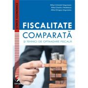 Fiscalitate comparata si tehnici de optimizare fiscala - mihai aristotel ungureanu