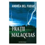 Fratii Malaquias – Andrea Del Fuego librariadelfin.ro