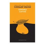 Gandirea captiva – Czeslaw Milosz de la librariadelfin.ro imagine 2021