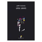 Gatul girafei - Judith Schalansky