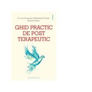 Ghid practic de post terapeutic - dr. med. francoise wihelmi de toledo