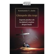 Ghimpele din trup. Aspecte practice ale invataturii crestine despre boala - Konstantin V. Zorin