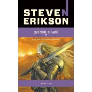 Gradinile Lunii (Seria Cronicile Malazane, partea I, paperback) - Steven Erikson
