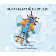 Haina colorata a lupului - avril mcdonald. ilustratii de tatiana minina